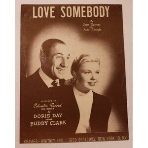 Sheet Music- Love Somebody- Feat. by Doris Day & Buddy Clark ©1948 No. 38174